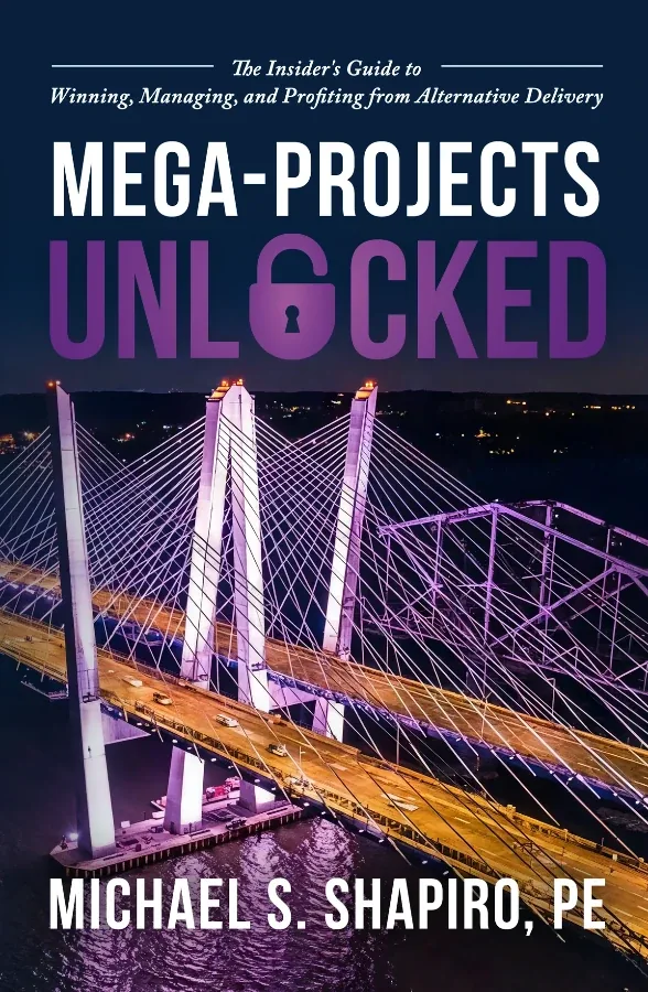 Mega-Projects Unlocked, by Michael S. Shapiro, PE